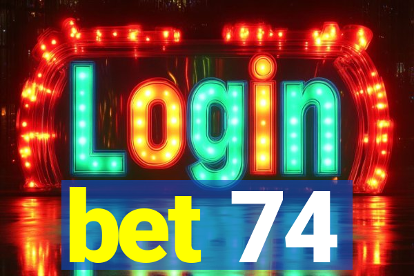 bet 74